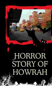 horror story of howrah